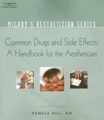 Milady's Aesthetician Series: Common Drugs and Side Effects: A Handbook for the Aesthetician