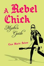 Rebel Chick Mystic's Guide