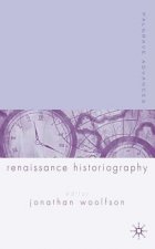 Palgrave Advances in Renaissance Historiography