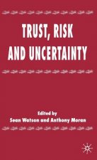 Trust, Risk and Uncertainty