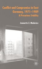 Conflict and Compromise in East Germany, 1971-1989