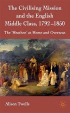 Civilising Mission and the English Middle Class, 1792-1850