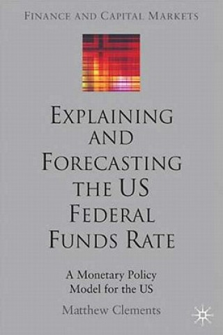 Explaining and Forecasting the US Federal Funds Rate