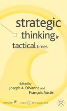 Strategic Thinking in Tactical Times