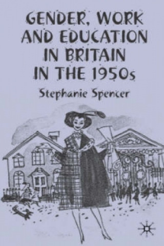 Gender, Work and Education in Britain in the 1950s