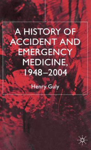 History of Accident and Emergency Medicine, 1948-2004