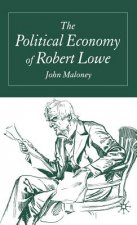 Political Economy of Robert Lowe