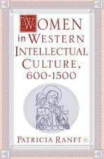 Women in Western Intellectual Culture, 600-1500