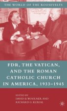 Franklin D. Roosevelt, The Vatican, and the Roman Catholic Church in America, 1933-1945
