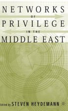 Networks of Privilege in the Middle East: The Politics of Economic Reform Revisited