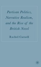 Partisan Politics, Narrative Realism, and the Rise of the British Novel