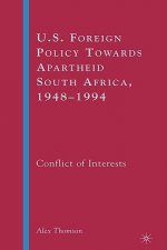 U.S. Foreign Policy Towards Apartheid South Africa, 1948-1994