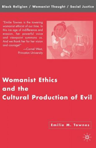 Womanist Ethics and the Cultural Production of Evil