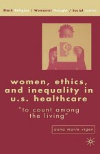 Women, Ethics, and Inequality in U.S. Healthcare