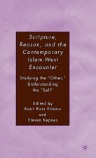 Scripture, Reason, and the Contemporary Islam-West Encounter