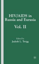 HIV/AIDS in Russia and Eurasia, Volume II