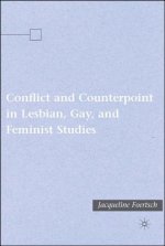 Conflict and Counterpoint in Lesbian, Gay, and Feminist Studies