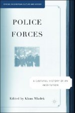 Police Forces: A Cultural History of an Institution