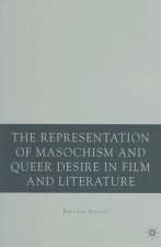 Representation of Masochism and Queer Desire in Film and Literature