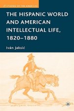 Hispanic World and American Intellectual Life, 1820-1880