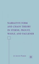 Narrative Form and Chaos Theory in Sterne, Proust, Woolf, and Faulkner