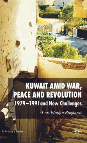 Kuwait Amid War, Peace and Revolution