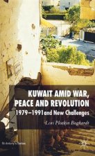 Kuwait Amid War, Peace and Revolution