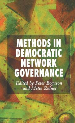 Methods in Democratic Network Governance