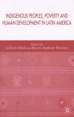 Indigenous Peoples, Poverty and Human Development in Latin America