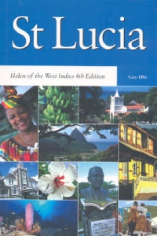 St Lucia: Helen of the West Indies 4th Edition