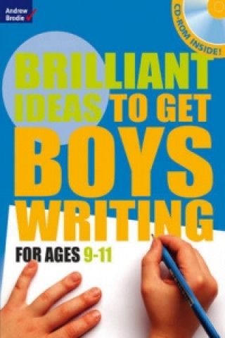 Brilliant Ideas to Get Boys Writing 9-11