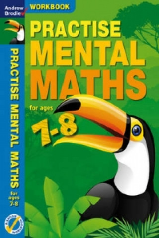 Practise Mental Maths 7-8 Workbook
