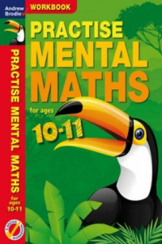 Practise Mental Maths 10-11 Workbook