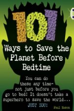 Bug Club Independent Non Fiction Year 4 Grey B 101 Ways to Save the Planet Before Bedtime