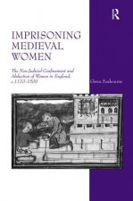 Imprisoning Medieval Women