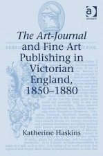 Art-Journal and Fine Art Publishing in Victorian England, 1850-1880