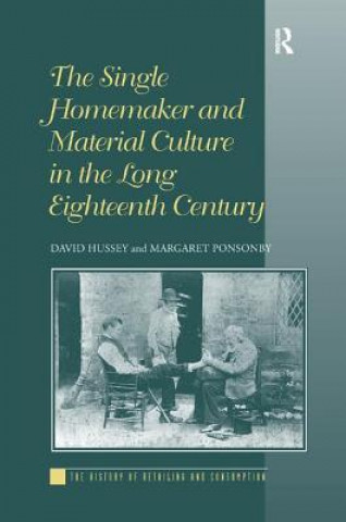 Single Homemaker and Material Culture in the Long Eighteenth Century