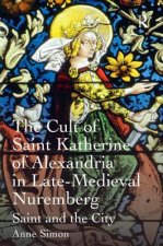 Cult of Saint Katherine of Alexandria in Late-Medieval Nuremberg