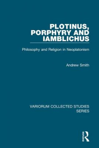 Plotinus, Porphyry and Iamblichus