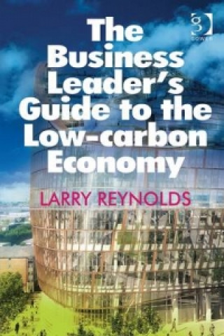 Business Leader's Guide to the Low-carbon Economy