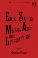 Erik Satie: Music, Art and Literature