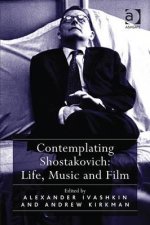 Contemplating Shostakovich: Life, Music and Film