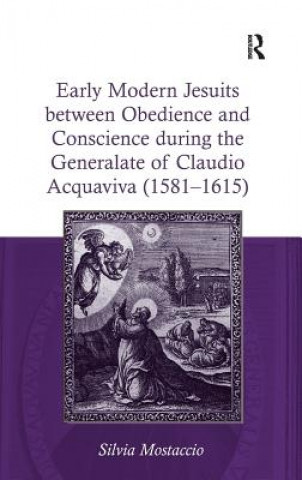 Early Modern Jesuits between Obedience and Conscience during the Generalate of Claudio Acquaviva (1581-1615)