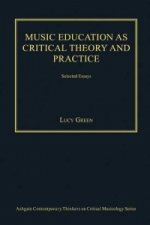 Music Education as Critical Theory and Practice