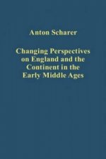 Changing Perspectives on England and the Continent in the Early Middle Ages