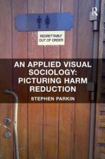 Applied Visual Sociology: Picturing Harm Reduction
