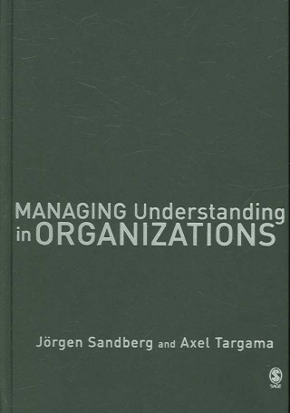 Managing Understanding in Organizations