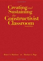 Creating and Sustaining the Constructivist Classroom