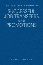 Teacher's Guide to Successful Job Transfers and Promotions