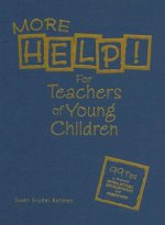 More Help! For Teachers of Young Children